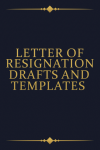 Letter Of Resignation Drafts And Templates: Funny Gag Gif... book cover