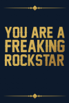 You are a Freaking Rockstar, Gift For Family, Friends: | Lined Notebook / Journal Gift, 120 pages, 6... book cover