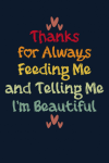 Thanks for Always Feeding Me and Telling Me I'm Beautiful, Gift for Husband, Anniversary Gift for Hi... book cover