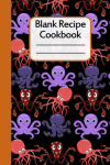 Octopus Blank Recipe Cookbook, A Great Gift For People Who Like To Cook With A Great Octopus Pattern... book cover
