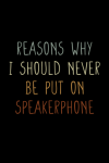Reasons Why I Should Never Be Put On Speakerphone, Funny ... book cover