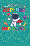I'm Ready To Explore 2nd Grade, Funny Back To School Notebook Gift For Kids Who Are Ready To Crush 2... book cover