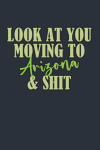 Look At You Moving To Arizona & Shit