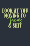 Look At You Moving To Texas & Shit