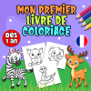 Mon Premier Livre de Coloriage Dès 1 an Jusqu'à 4 ans: 40 Dessins D'animaux Mignons, Bébé Animaux Po... book cover