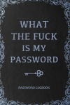 What The F*ck Is My Password