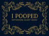 I Pooped Bathroom Guest Book, Funny Hilarious Housewarming Gift For Family, Friends New House Gag Gi... book cover