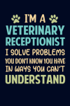 Veterinary Receptionist Gift, Funny Vet Receptionist Notebook Gift For Veterinary Technician Friend,... book cover