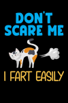 Don't Scare Me I Fart Easily, Funny Appreciation Gift For Vet Receptionist Student, Friend, Coworker... book cover