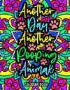 Another Day Another Pooping Animal, Funny Veterinary Receptionist Swear Word Adult Coloring Book: Gi... book cover
