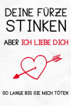 Deine Fürze Stinken Aber Ich Liebe Dich So lange Bis Sie Mich Töten... book cover