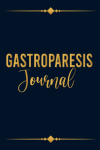 Gastroparesis Journal, Gastroparesis Management Journal Workbook With Daily Anxiety, Mood, Pain And ... book cover
