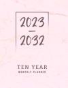 2023-2032 Ten Year Planner, 120 Month From Jan 2023 - Dec 2032, Agenda Schedule Organizer With Pink ... book cover