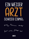 Ein weiser Arzt schrieb einmal Wochenkalender 2023: Lustigem Spruch... book cover