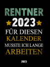 Rentner 2023: Wochenkalender 2023 Lustigem Spruch geschenkidee für ... book cover