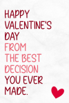 Happy Valentine's Day From The Best Decision You Ever Made, Funny Valentine's Day Notebook, Gift For... book cover