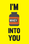 I'm Whey Into You, Funny Gym Valentine's day Notebook, Gift Idea For Your Gym Partner, Gym Crush Cut... book cover