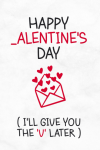Happy _alentine's day, I'll give you the V later, Funny Valentine's Day Notebook Gift For Husband Fr... book cover