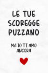 Le tue scoregge puzzano ma io ti amo ancora, Divertente R... book cover