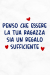 Penso che essere la tua ragazza sia un regalo sufficiente... book cover