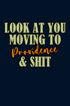 Look At You Moving To Providence & Shit, Funny Moving To ... book cover