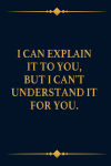 I Can Explain It To You, But I Can't Understand It For You, Funny Coworkers Office Gag Gift For Team... book cover