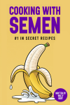 Cooking With Semen