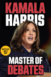 Kamala Harris: Master of Debates, Anti Kamala Political Humor Joke, Funny Trump Lovers Election Gag ... book cover