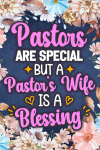 Pastor Wife Appreciation Journal, Pastors Are Special But... book cover