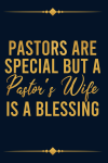 Pastors Are Special But A Pastor's Wife Is A Blessing, Pastors Wife Gift Idea, Thank You Present For... book cover