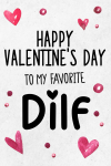 Naughty Valentine's Day Gift For Him, Happy Valentine's day To My Favorite Dilf, Hilarious Rude Vale... book cover