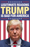 Legitimate Reasons Trump is Bad for America, Funny Trump Gag Gift For Friends & Family, Perfect For ... book cover