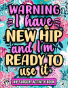 I Have a New Hip and I'm Ready to Use It book cover