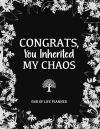 Congrats, You Inherited My Chaos: Funny End of Life Planner & Organizer, Floral Book Design Gift For... book cover