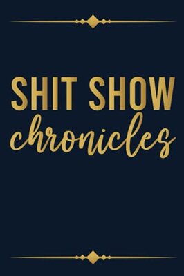 Shit Show Chronicles book cover